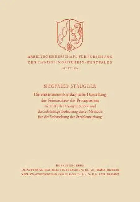 Die Elektronenmikroskopische Darstellung Der Feinstruktur Des Protoplasmas (English, Siegfried Strugger)