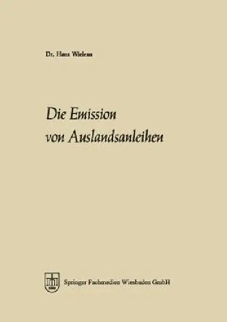Die Emission Von Auslandsanleihen (English, Hans Wielens)