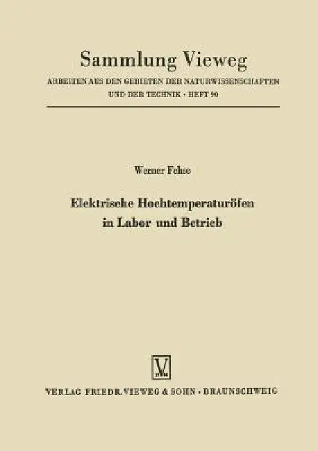 Elektrische Hochtemperaturöfen in Labor Und Betrieb (English, Werner Fehse)