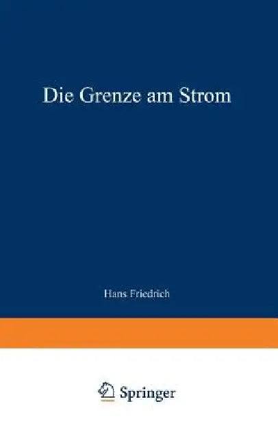 Die Grenze Am Strom (English, Hans Friedrich)