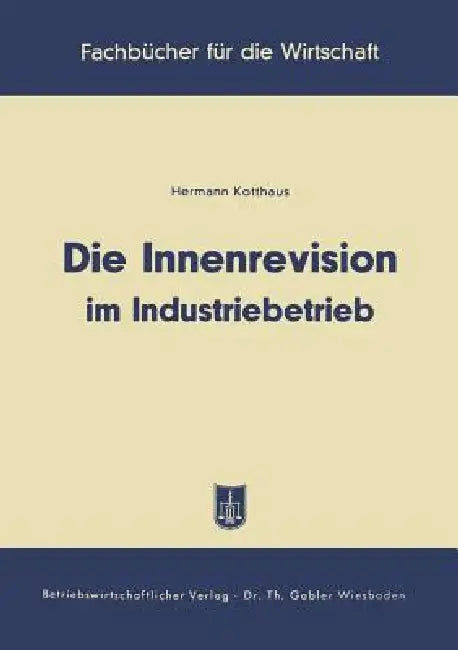 Die Innenrevision Im Industriebetrieb (English, Hermann Kotthaus)