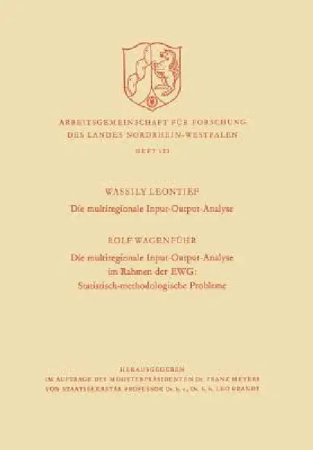 Die Multiregionale Input-Output-Analyse. Die Multiregionale Input-Output-Analyse Im Rahmen Der Ewg (English, Wassily W. Leontief)