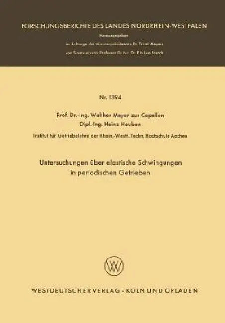 Untersuchungen Über Elastische Schwingungen in Periodischen Getrieben (English, Walther Meyer Zur Capellen)