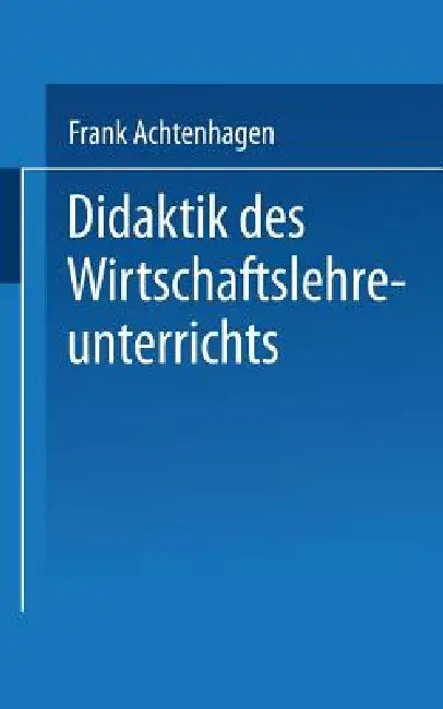Didaktik Des Wirtschaftslehreunterrichts (English, Frank Achtenhagen)