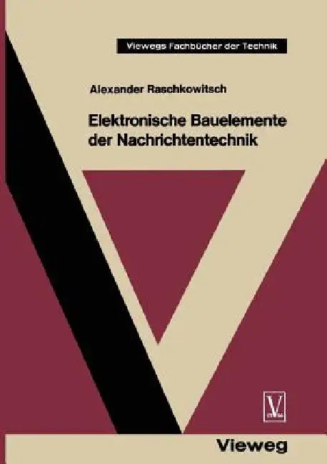 Elektronische Bauelemente Der Nachrichtentechnik (English, Alexander Raschkowitsch)