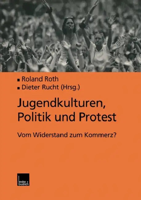 Jugendkulturen, Politik Und Protest (English, Roland Roth)