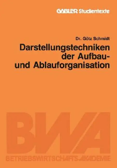 Darstellungstechniken Der Aufbau- Und Ablauforganisation (English, Götz Schmidt)