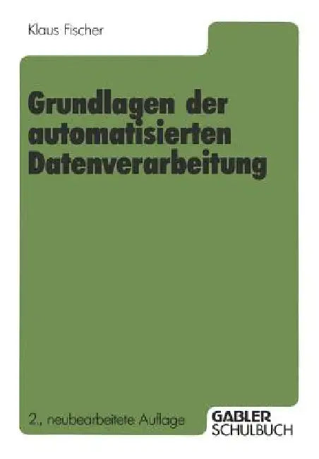 Grundlagen Der Automatisierten Datenverarbeitung (English, Klaus Fischer)
