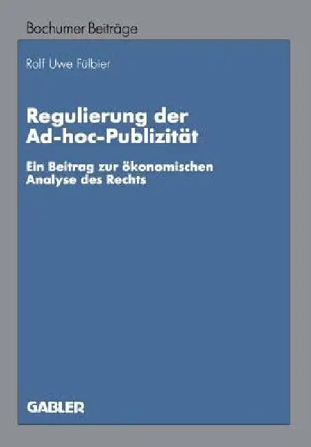 Regulierung Der Ad-Hoc-Publizität (English, Rolf Uwe Fülbier)