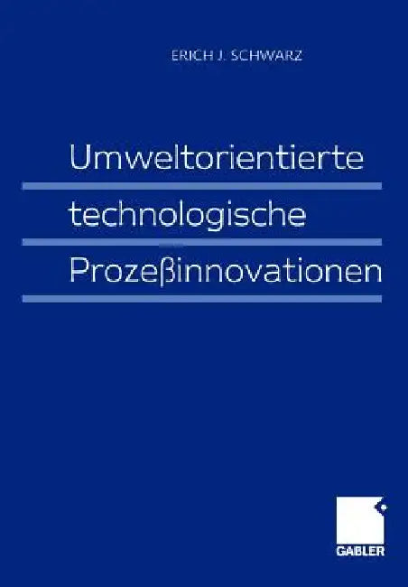 Umweltorientierte Technologische Prozeßinnovationen (English, Erich J. Schwarz)