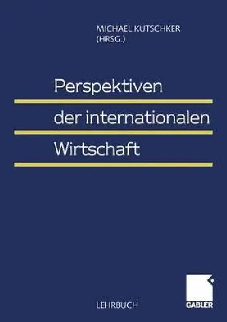 Perspektiven Der Internationalen Wirtschaft (English, Michael Kutschker)