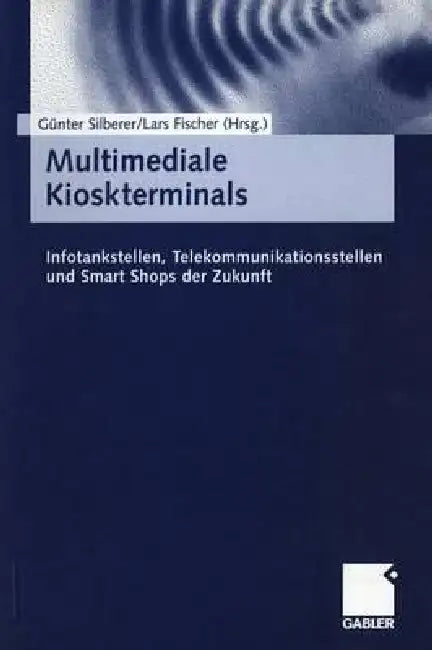 Multimediale Kioskterminals (English, Günter Silberer | Lars Fischer)