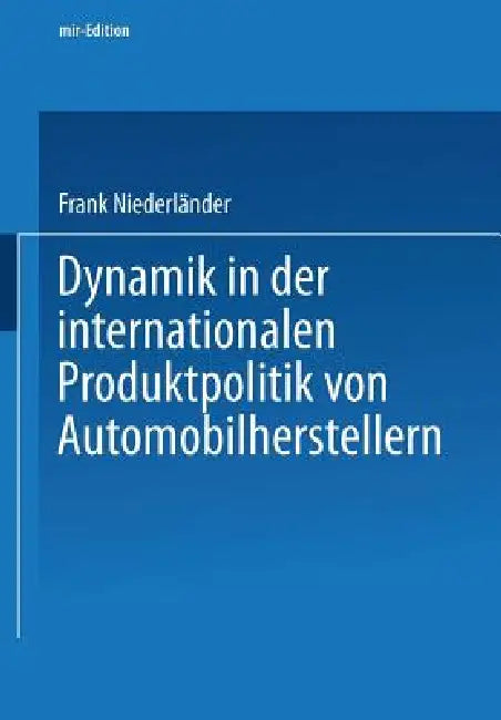 Dynamik in Der Internationalen Produktpolitik Von Automobilherstellern (English, Frank Niederländer)