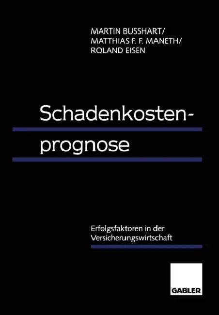 Schadenkostenprognose (English, Martin Busshart | Matthias F. F. Maneth | Roland Eisen)