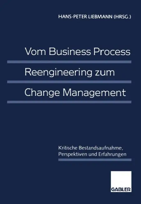 Vom Business Process Reengineering Zum Change Management (English, Hans-Peter Liebmann)