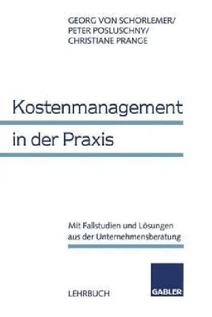 Kostenmanagement in Der PRAXIS (English, Georg Von Schorlemer | Peter Posluschny | Christiane Prange)