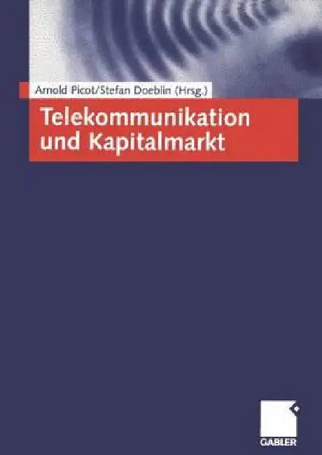 Telekommunikation Und Kapitalmarkt (English, Arnold Picot | Stefan Doeblin)