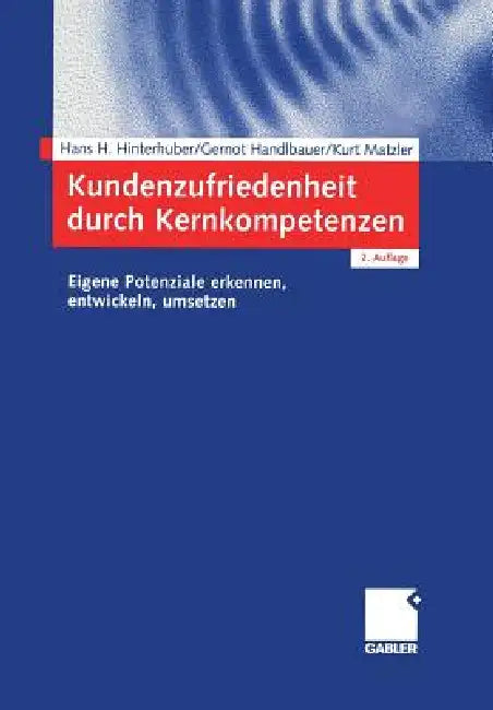 Kundenzufriedenheit Durch Kernkompetenzen (English, Hans-H Hinterhuber | Gernot Handlbauer | Kurt Matzler)