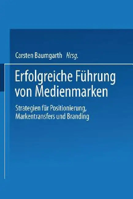 Erfolgreiche Führung Von Medienmarken (English, Carsten Baumgarth)