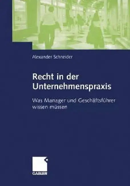 Recht in Der Unternehmenspraxis (English, Alexander Schneider)