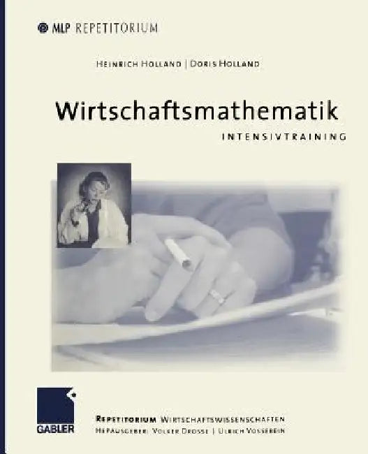 Wirtschaftsmathematik (English, Heinrich Holland | Volker Drosse | Doris Holland)