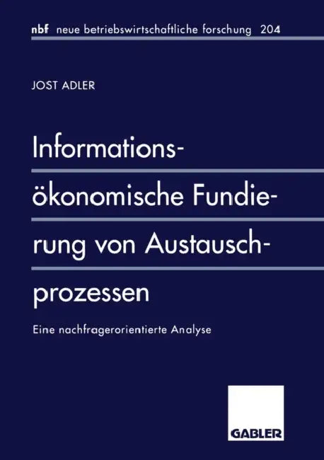 Informationsökonomische Fundierung Von Austauschprozessen (English, Jost Adler)