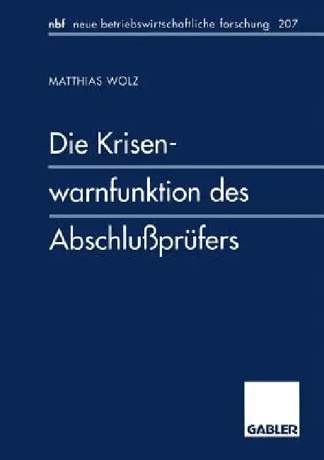 Die Krisenwarnfunktion Des Abschlußprüfers (English, Matthias Wolz)
