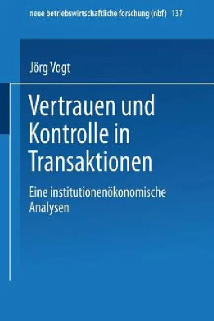 Vertrauen Und Kontrolle in Transaktionen (English, Jörg Vogt)