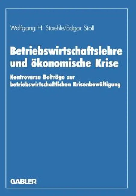 Betriebswirtschaftslehre Und Ökonomische Krise (English, Wolfgang H. Staehle | Horst Albach)