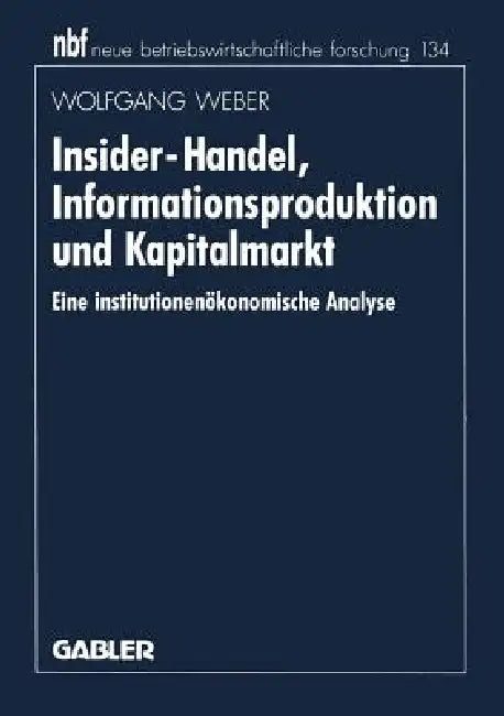 Insider-Handel, Informationsproduktion Und Kapitalmarkt (English, Wolfgang Weber)