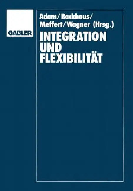 Integration Und Flexibilität (English, Dietrich Adam)