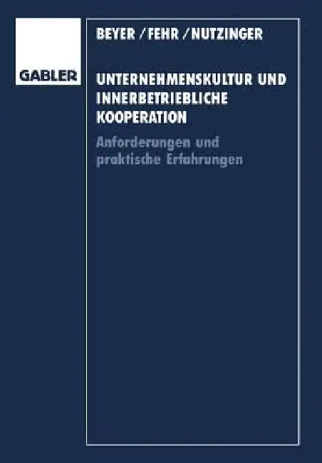 Unternehmenskultur Und Innerbetriebliche Kooperation (English, Heinrich Beyer | Ulrich Fehr | Hans G. Nutzinger)