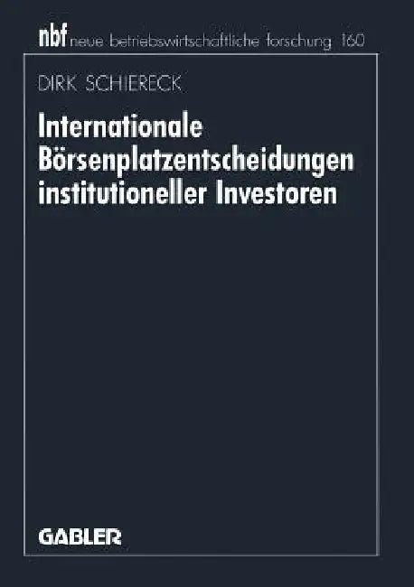 Internationale Börsenplatzentscheidungen Institutioneller Investoren (English, Dirk Schiereck)