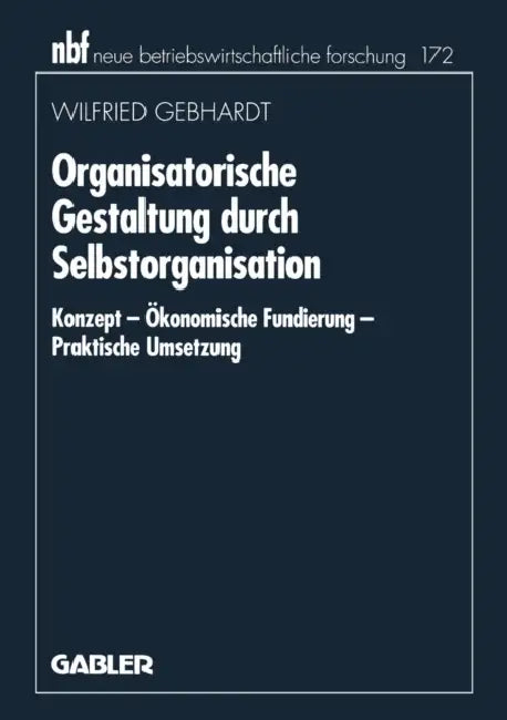 Organisatorische Gestaltung Durch Selbstorganisation (English, Wilfried Gebhardt)