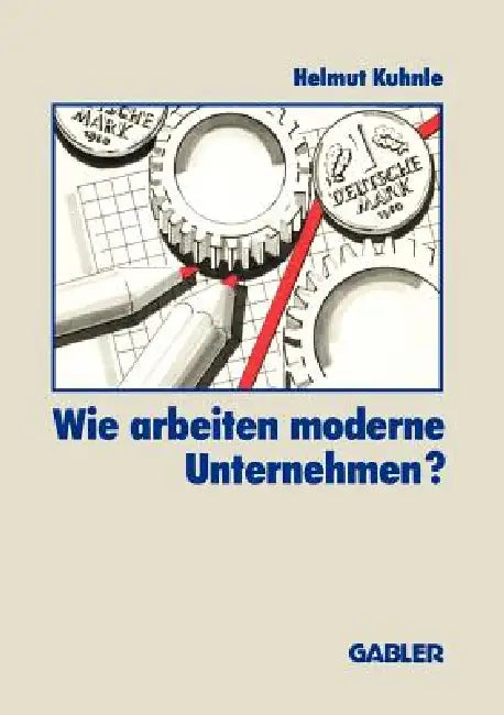 Wie Arbeiten Moderne Unternehmen? (English, Helmut Kuhnle)