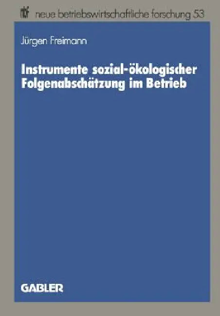 Instrumente Sozial-Ökologischer Folgenabschätzung Im Betrieb (English, Jürgen Freimann)