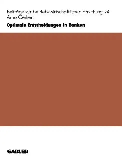 Optimale Entscheidungen in Banken (English, Arno Gerken)