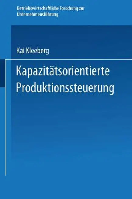 Kapazitätsorientierte Produktionssteuerung (English, Kai Kleeberg)