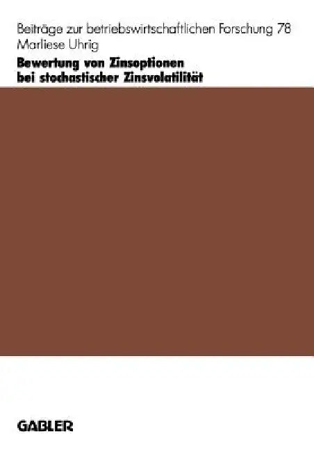 Bewertung Von Zinsoptionen Bei Stochastischer Zinsvolatilität (English, Marliese Uhrig)