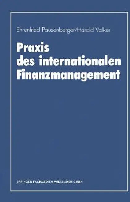 PRAXIS Des Internationalen Finanzmanagement (English, Ehrenfried Pausenberger)