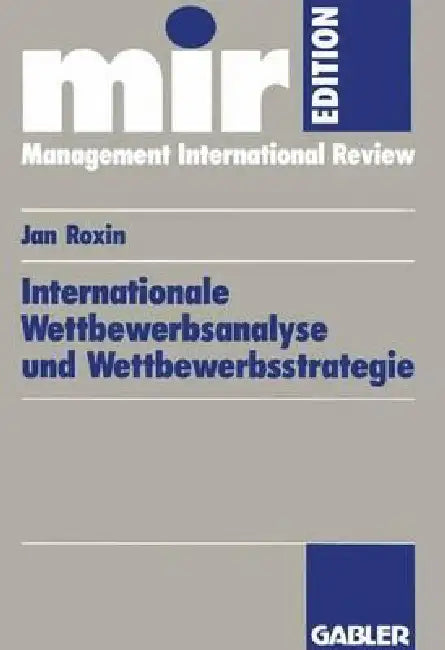 Internationale Wettbewerbsanalyse Und Wettbewerbsstrategie (English, Jan Roxin)