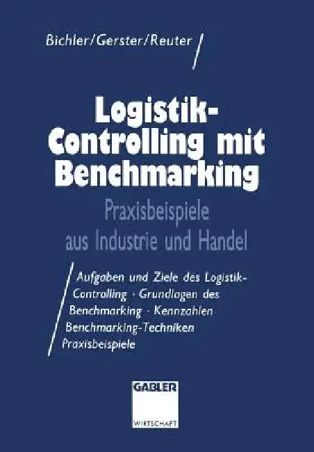 Logistik-Controlling Mit Benchmarking (English, Klaus Bichler | Wolfgang Gerster | Rupert Reuter)