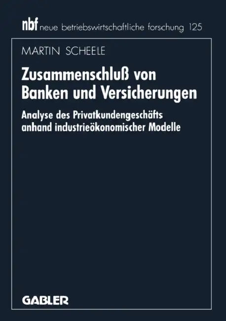 Zusammenschluß Von Banken Und Versicherungen (English, Martin Scheele)