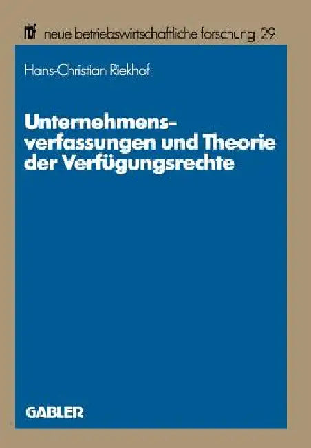 Unternehmensverfassungen Und Theorie Der Verfügungsrechte (English, Hans-Christian Riekhof)