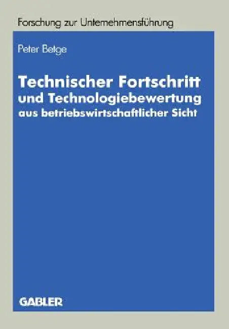 Technischer Fortschritt Und Technologiebewertung Aus Betriebswirtschaftlicher Sicht (English, Peter Betge)