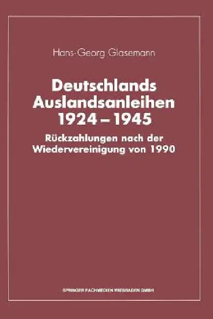 Deutschlands Auslandsanleihen 1924-1945 (English, Hans-Georg Glasemann)