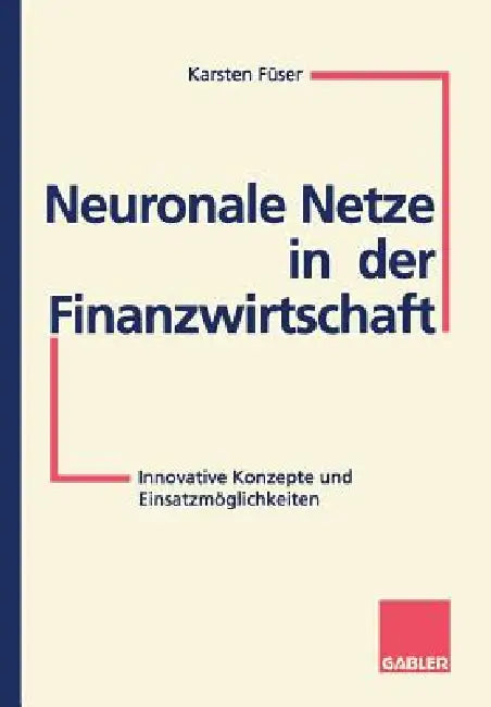 Neuronale Netze in Der Finanzwirtschaft (English, Karsten Füser)