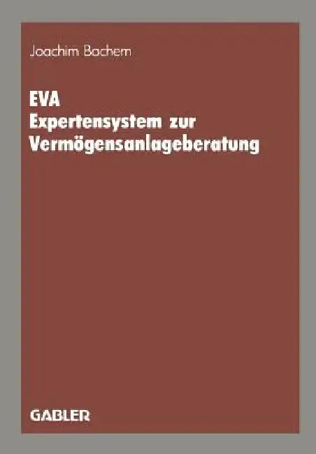 Eva Expertensystem Zur Vermögensanlageberatung (English, Joachim Bachem)