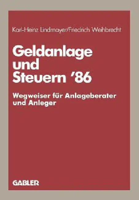 Geldanlage Und Steuern '86 (English, Karl H. Lindmayer)