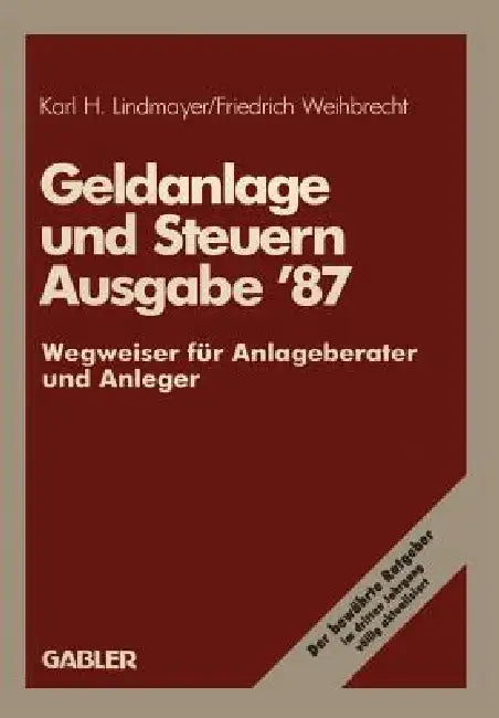 Geldanlage Und Steuern '87 (English, Karl H. Lindmayer)